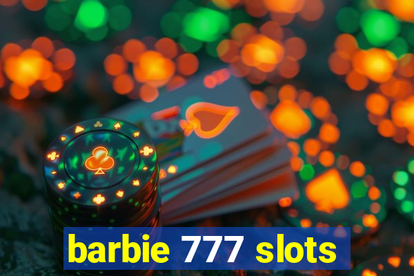 barbie 777 slots